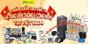 Fasttel 10 năm kiến tạo giá trị